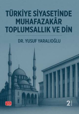 Türkiye Siyasetinde Muhafazakâr Toplumsallık ve Din - 1