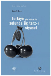 Türkiye Solunda Üç Tarz-ı Siyaset - 1