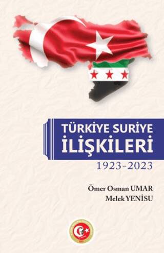 Türkiye - Suriye İlişkileri 1923-2023 - 1