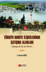 Türkiye - Suriye İlişkilerinde Çatışma Alanları - 1