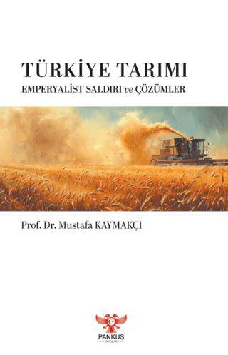 Türkiye Tarımı – Emperyalist Saldırı ve Çözümler - 1