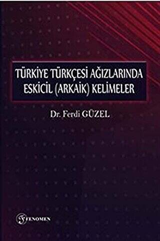 Türkiye Türkçesi Ağızlarında Eskicil Arkaik Kelimeler - 1