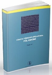 Türkiye Türkçesi Ağızlarında Fiil Çekimi - 1