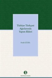 Türkiye Türkçesi Ağızlarında Yapım Ekleri - 1