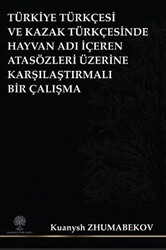 Türkiye Türkçesi ve Kazak Türkçesinde Hayvan Adı İçeren Atasözleri Üzerine Karşılaştırmalı Bir Çalışma - 1