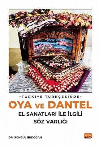 Türkiye Türkçesinde Oya ve Dantel El Sanatları ile İlgili Söz Varlığı - 1