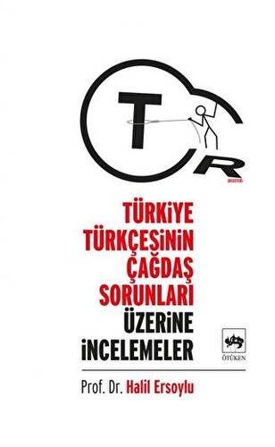 Türkiye Türkçesinin Çağdaş Sorunları Üzerine İncelemeler - 1