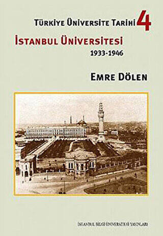 Türkiye Üniversite Tarihi 4 - İstanbul Üniversitesi 1933-1946 - 1