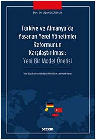 Türkiye ve Almanya`da Yaşanan Yerel Yönetimler Reformunun Karşılaştırılması - 1