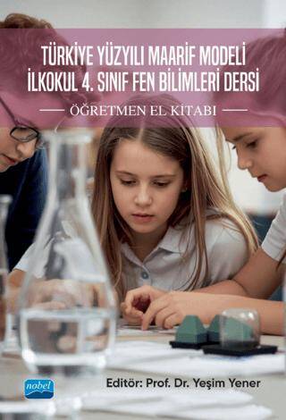 Türkiye Yüzyılı Maarif Modeli İlkokul 4. Sınıf Fen Bilimleri Dersi Öğretmen El Kitabı - 1