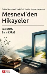 Türkiye Yüzyılı Maarif Modeli’nde Yer Alan Değerler Kapsamında Mesnevi`den Hikayeler - Pegem Akademi Yayıncılık
