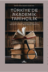 Türkiye`de Akademik Tarihçilik - 1