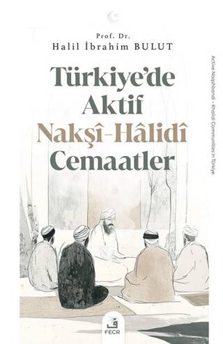 Türkiye’de Aktif Nakşî-Hâlidî Cemaatler - 1