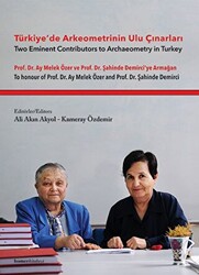 Türkiye’de Arkeometrinin Ulu Çınarları - 1
