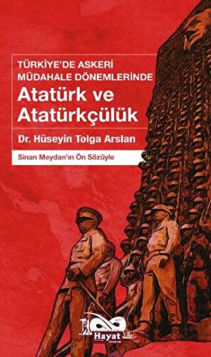 Türkiye’de Askeri Müdahale Dönemlerinde Atatürk ve Atatürkçülük - 1