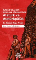 Türkiye’de Askeri Müdahale Dönemlerinde Atatürk ve Atatürkçülük - Atayurt Yayınevi