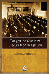 Türkiye’de Aydın ve Devlet Adamı Kimliği - 1