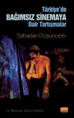 Türkiye`de Bağımsız Sinemaya Dair Tartışmalar - 1