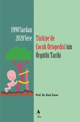 Türkiye’de Çocuk Ortopedisi’nin Örgütlü Tarihi - 1
