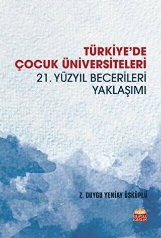Türkiye`de Çocuk Üniversiteleri 21. Yüzyıl Becerileri Yaklaşımı - 1
