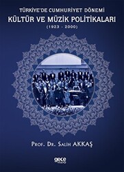 Türkiye’de Cumhuriyet Dönemi Kültür ve Müzik Politikaları 1923-2000 - 1