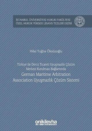 Türkiye`de Deniz Ticareti Uyuşmazlık Çözüm Merkezi Kurulması Bağlamında German Maritime Arbitration Association Uyuşmazlık Çözüm Sistemi - 1