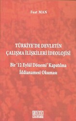 Türkiye’de Devletin Çalışma İlişkileri İdeolojisi - 1
