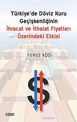 Türkiyede Döviz Kuru Geçişkenliğinin İhracat ve İthalat Fiyatları Üzerindeki Etkisi - 1