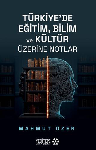 Türkiye’de Eğitim Bilim ve Kültür Üzerine Notlar - 1