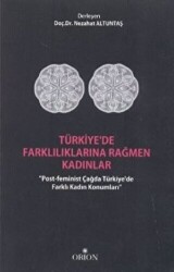 Türkiye`de Farklılıklarına Rağmen Kadınlar - Orion Kitabevi