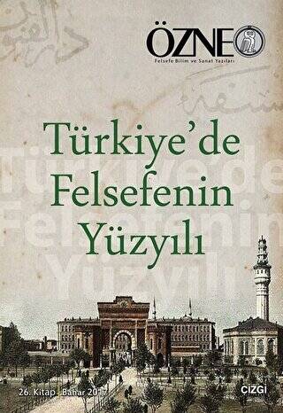 Özne 26. Kitap - Türkiye`de Felsefenin Yüzyılı - 1