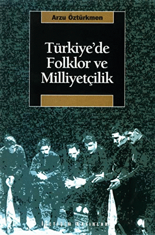 Türkiye’de Folklor ve Milliyetçilik - 1