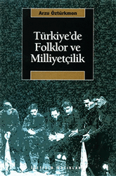Türkiye’de Folklor ve Milliyetçilik - 1