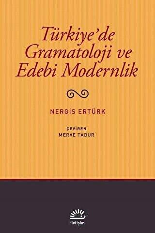 Türkiye`de Gramatoloji ve Edebi Modernlik - 1
