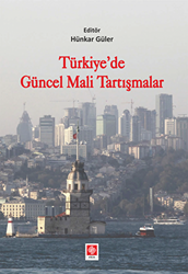 Türkiye`de Güncel Mali Tartışmalar - Ekin Basım Yayın