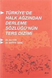 Türkiye`de Halk Ağzından Derleme Sözlüğü`nün Ters Dizimi - Şule Yayınları