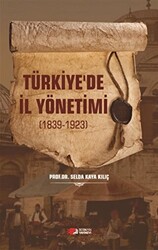 Türkiye`de İl Yönetimi 1839-1923 - 1