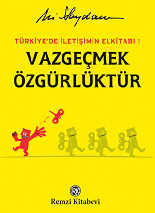 Türkiye`de İletişimin Elkitabı 1: Vazgeçmek Özgürlüktür - 1