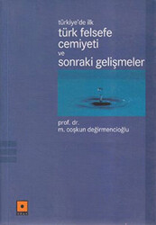 Türkiye’de İlk Türk Felsefe Cemiyeti ve Sonraki Gelişmeler - 1