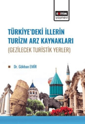 Türkiye’de İllerin Turizm Arz Kaynakları Gezilecek Turistik Yerler - 1
