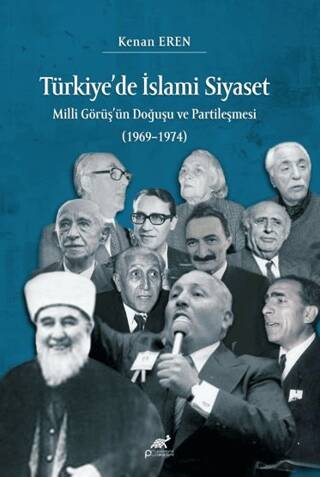 Türkiye’de İslami Siyaset Milli Görüş’ün Doğuşu ve Partileşmesi 1969–1974 - 1