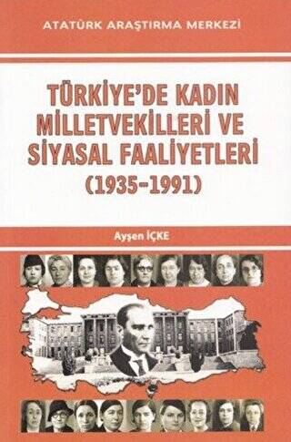 Türkiye`de Kadın Milletvekilleri ve Siyasal Faaliyetleri 1935-1991 - 1