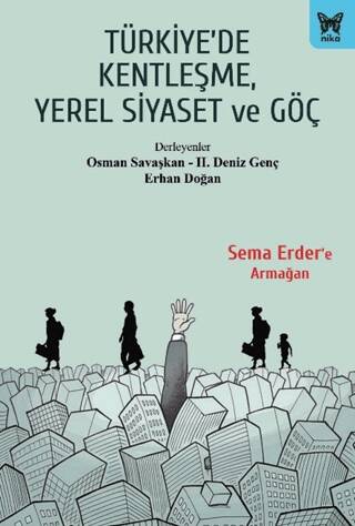 Türkiye`de Kentleşme, Yerel Siyaset ve Göç - 1
