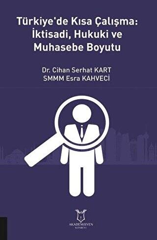 Türkiye`de Kısa Çalışma: İktisadi, Hukuki ve Muhasebe Boyutu - 1