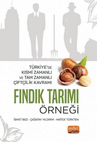 Türkiye’de Kısmi Zamanlı Ve Tam Zamanlı Çiftçilik Kavramı: Fındık Tarımı Örneği - 1