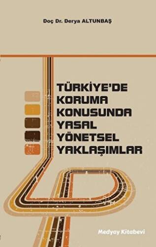 Türkiye`de Koruma Konusunda Yasal Yönetsel Yaklaşımlar - 1