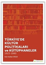 Türkiye`de Kültür Politikaları ve Kütüphaneler - 1