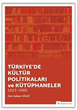 Türkiye`de Kültür Politikaları ve Kütüphaneler - 1