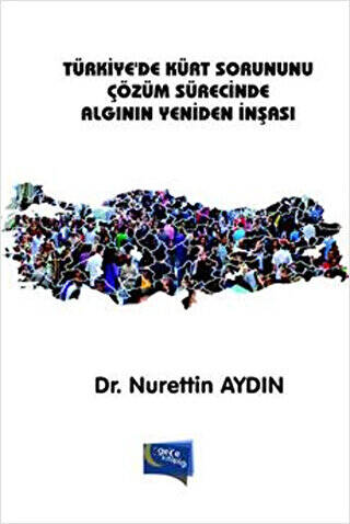 Türkiye`de Kürt Sorununu Çözüm Sürecinde Algının Yeniden İnşası - 1