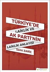 Türkiye’de Laiklik ve AK Parti’nin Laiklik Anlayışı - 1